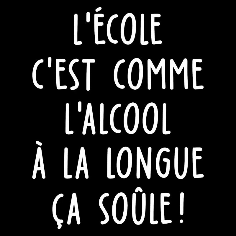 l école c est comme l alcool / citation école