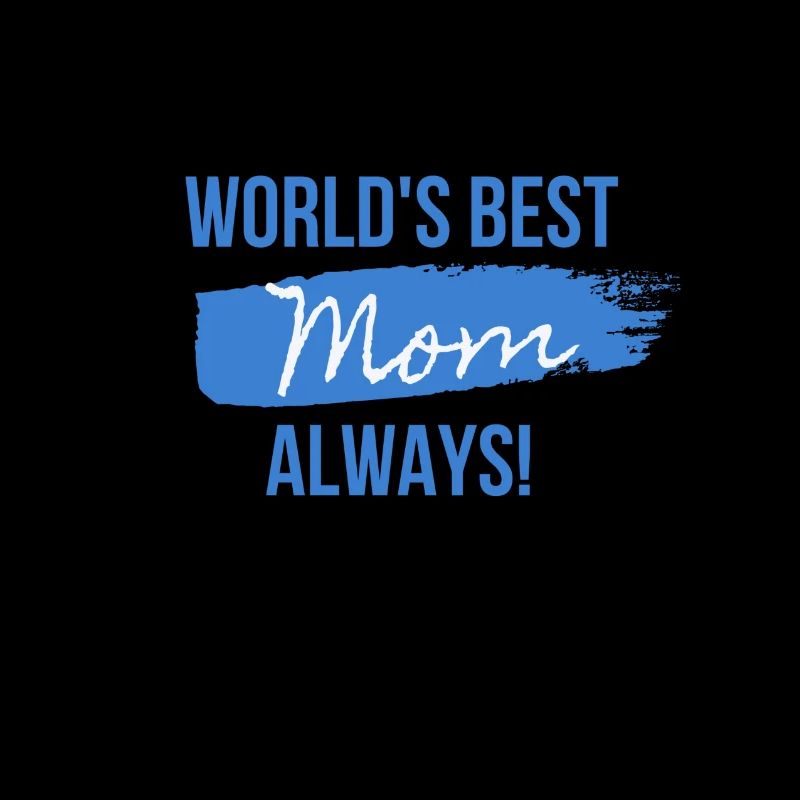 World's Best Mom Always!