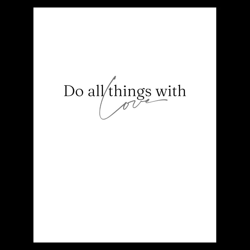 Do all things with Love white