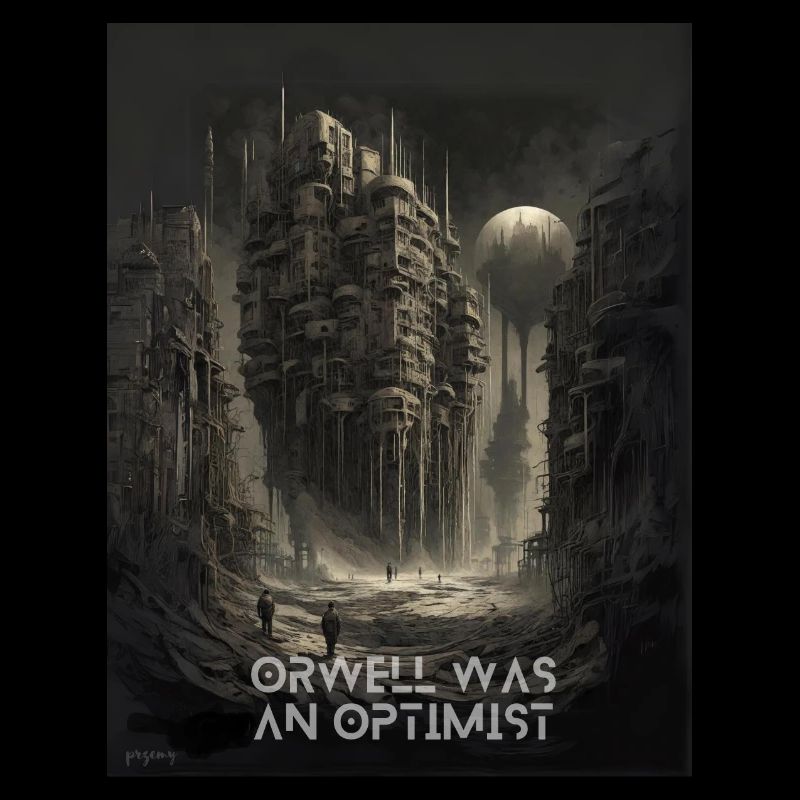 Orwell war ein Optimist