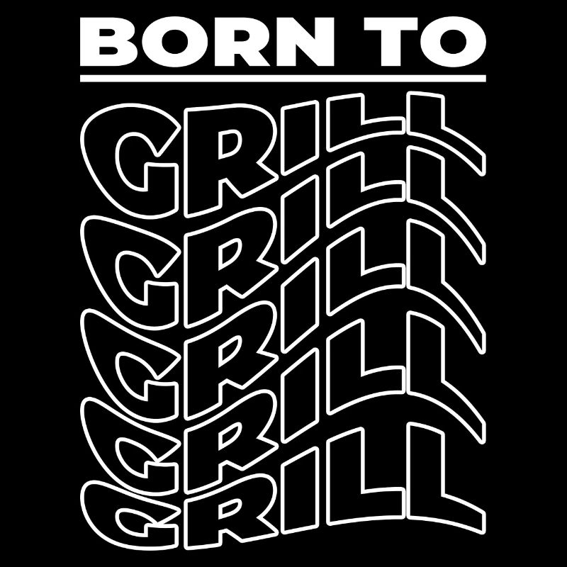 Born To Grill - Funny Gift for Grill Enthusiasts