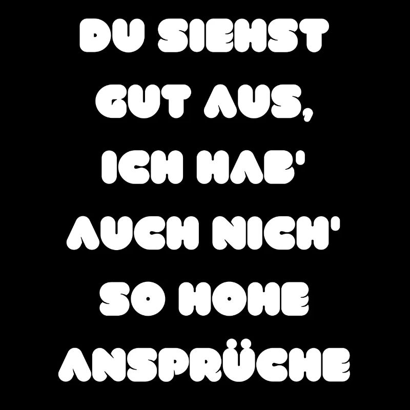 "Du siehst gut aus – Ich bin nicht wählerisch"