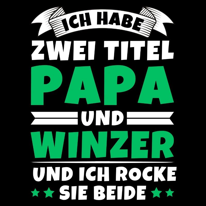 Ich habe 2 Titel Papa und Winzer