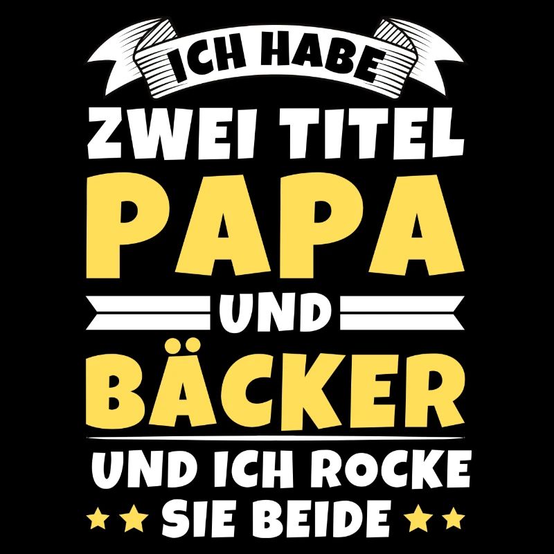 Ich habe 2 Titel Papa und Bäcker