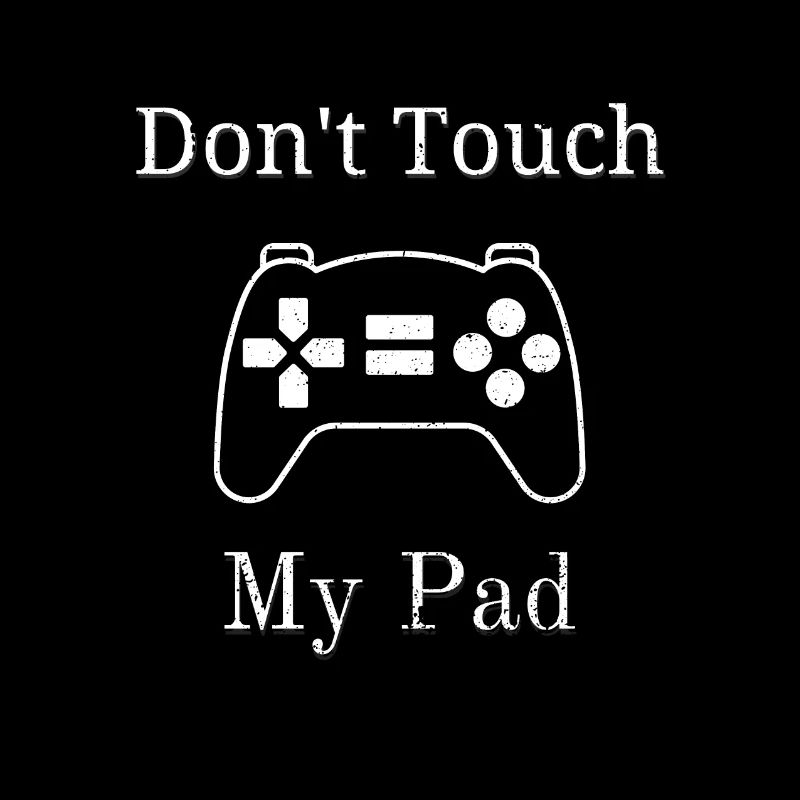 Don't touch my gamepad