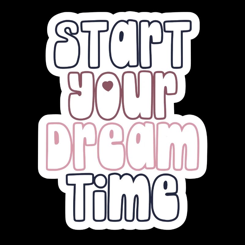 Start your dream time