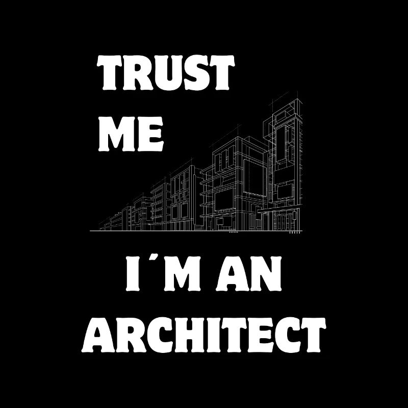 TRUST ME I´M AN ARCHITECT