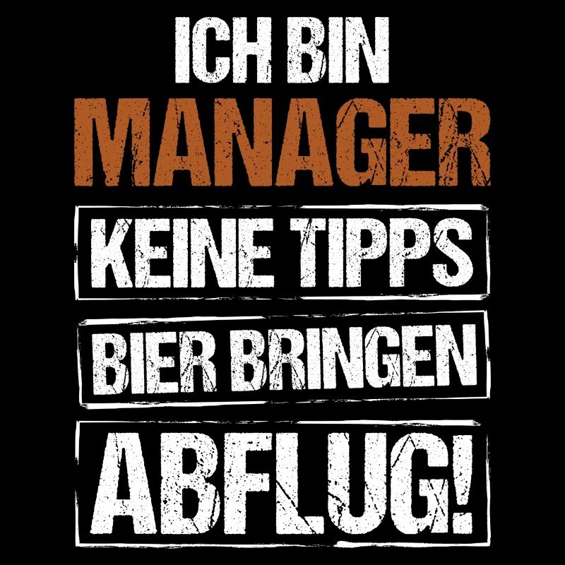 I'm a manager - bring beer and take off