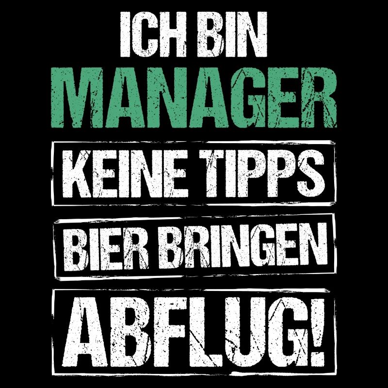 I'm a manager - bring beer and take off