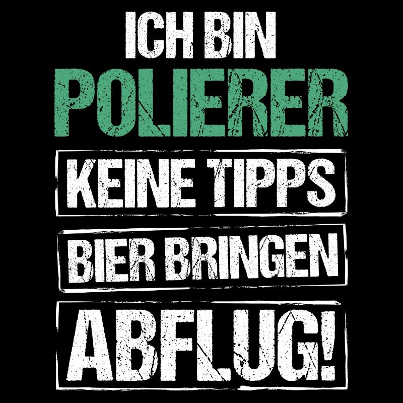Ich bin Polierer - Bier bringen und Abflug