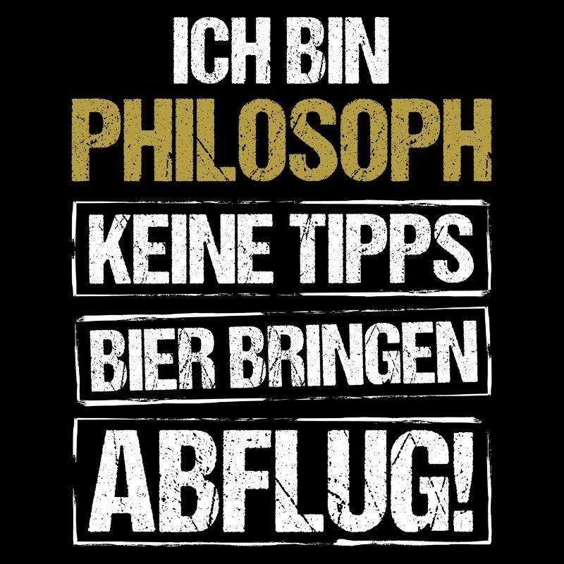 Ich bin Philosoph - Bier bringen und Abflug