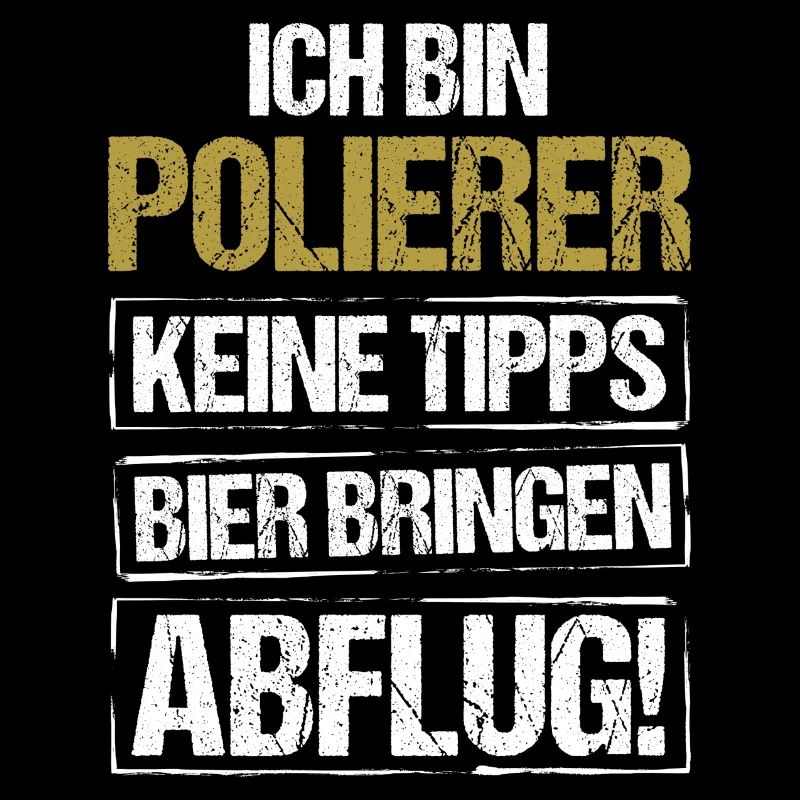 Ich bin Polierer - Bier bringen und Abflug