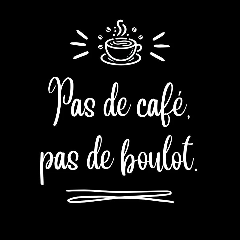 Pas de café, pas de boulot