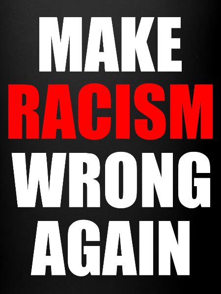 make racism wrong again