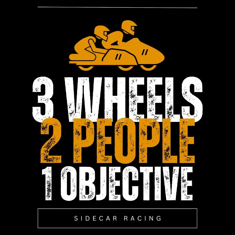 Sidecar Racing Slogan - 3 Wheels, 1 Objective