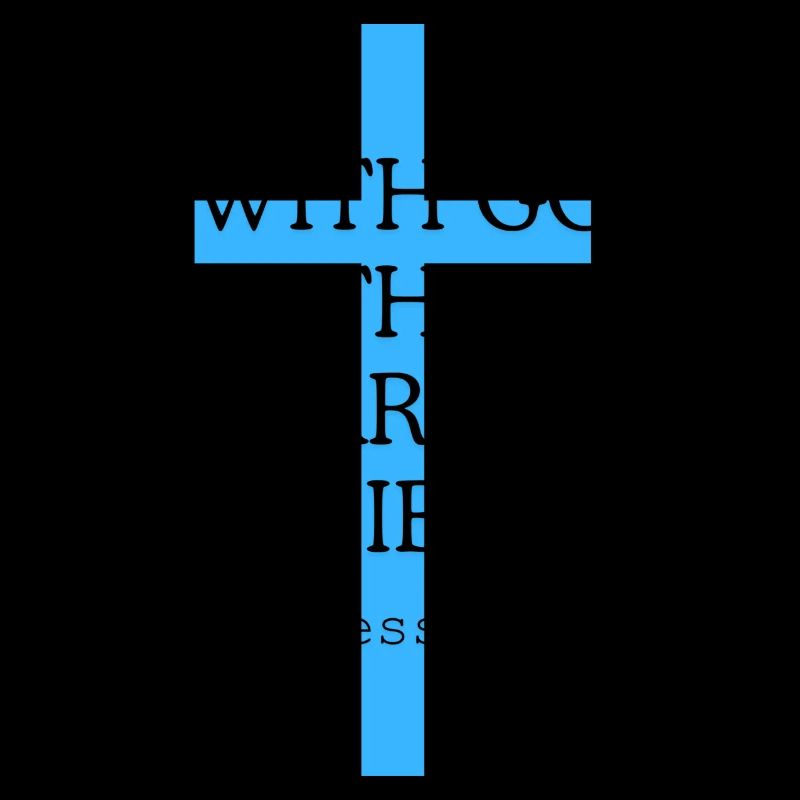 WITH GOD ALL THINGS ARE POSSIBLE