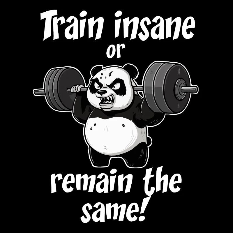 Train insane or remain the same! - Gym Panda