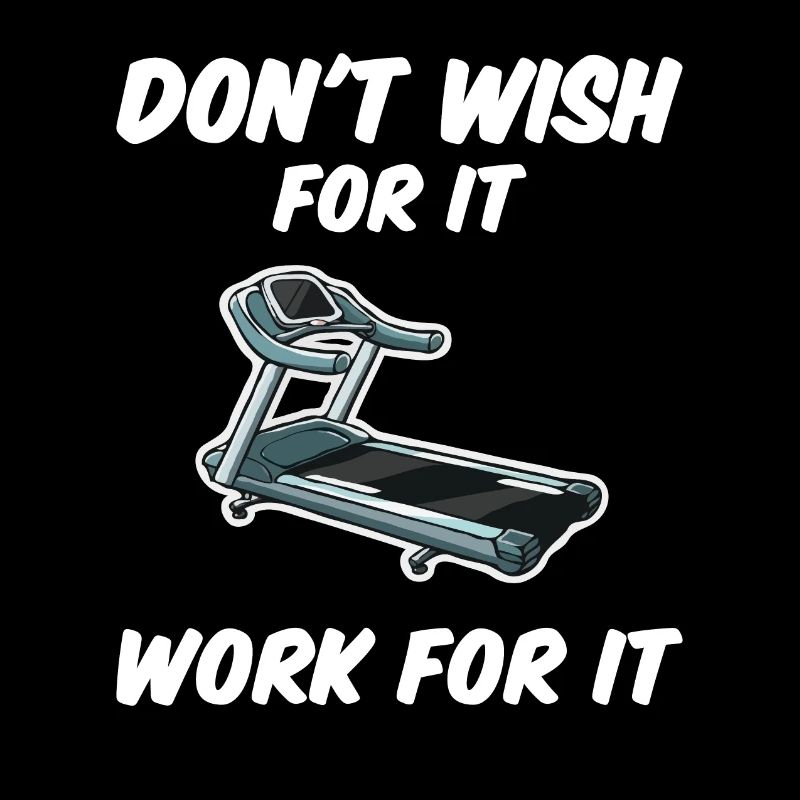 Don't wish for it, Work for it - Funny Gym Design