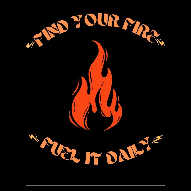 ,,Find Your Fire, Fuel It Daily'' Motivations Tee