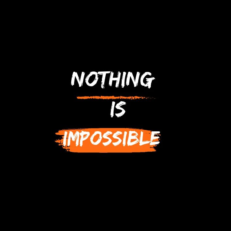 nouthing is impossible