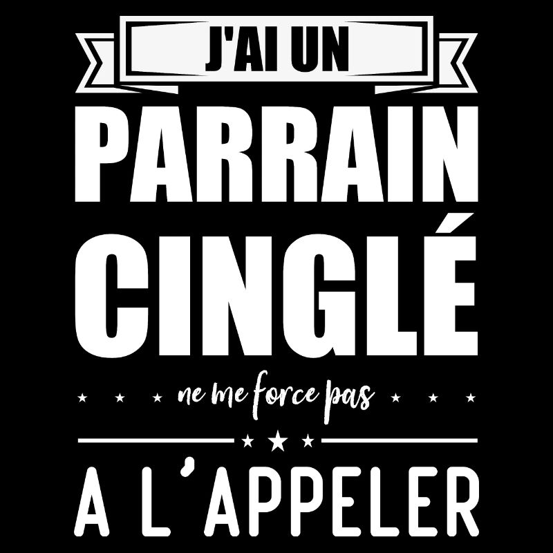 j'ai un parrain cinglé ne me force pas a l'appler