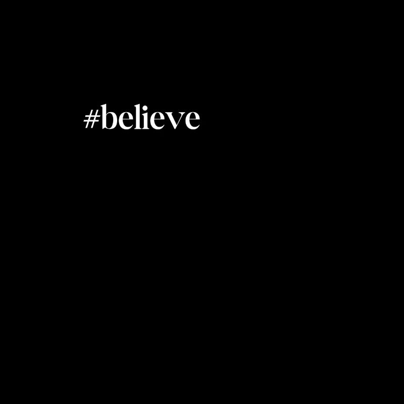 hashtag believe