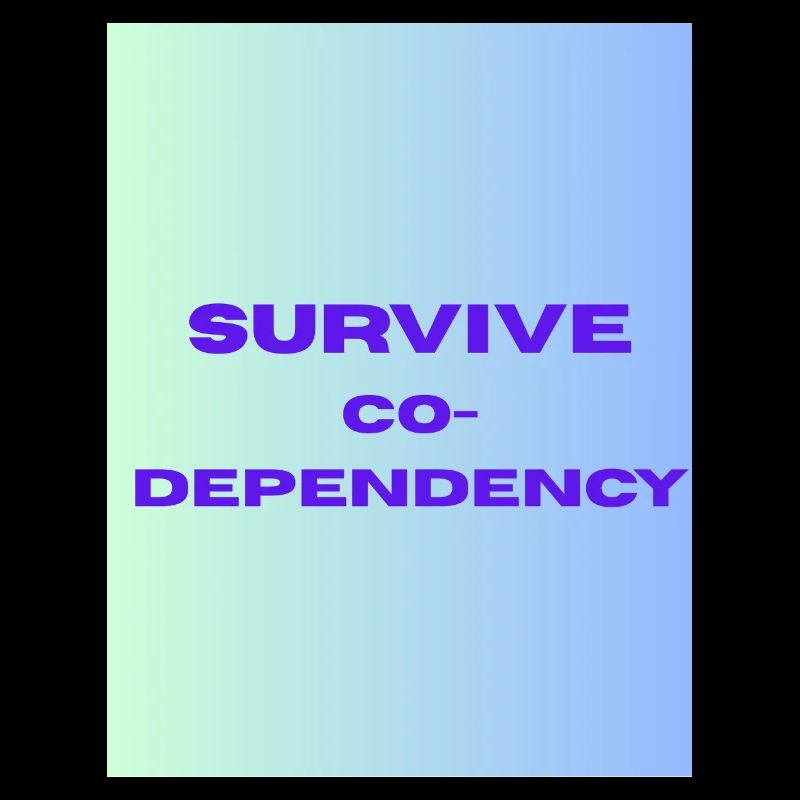 SURVIVE co dependency