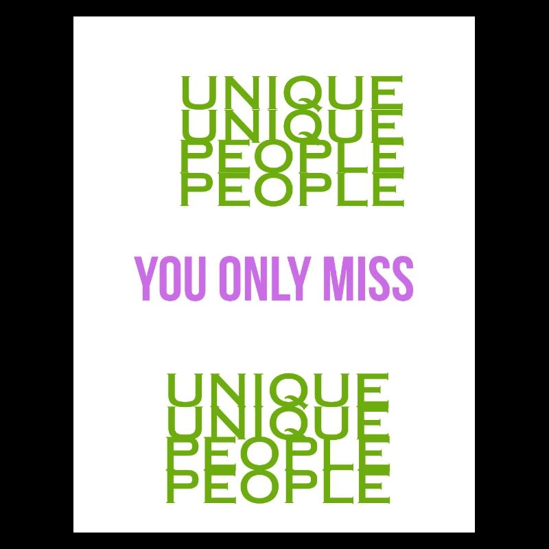 Du verpasst nur EINZIGARTIGE MENSCHEN