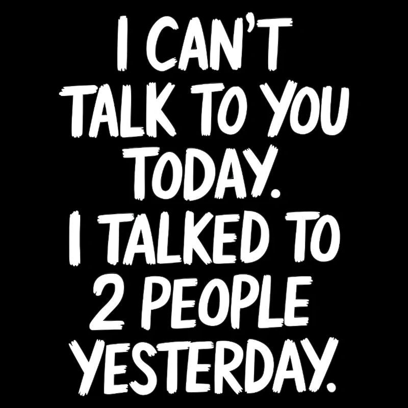 Cant Talk Today Two People Yesterday Tee