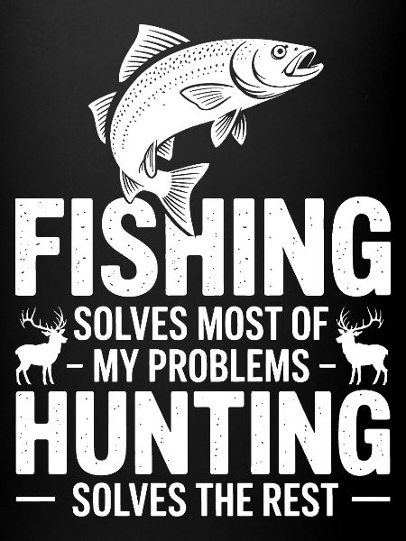 Fishing Solves Most Problems
