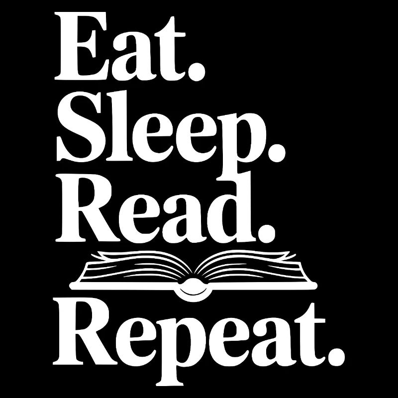 Eat. Sleep. Read. Repeat.