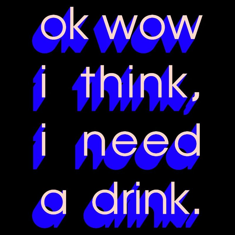  I Need a Drink