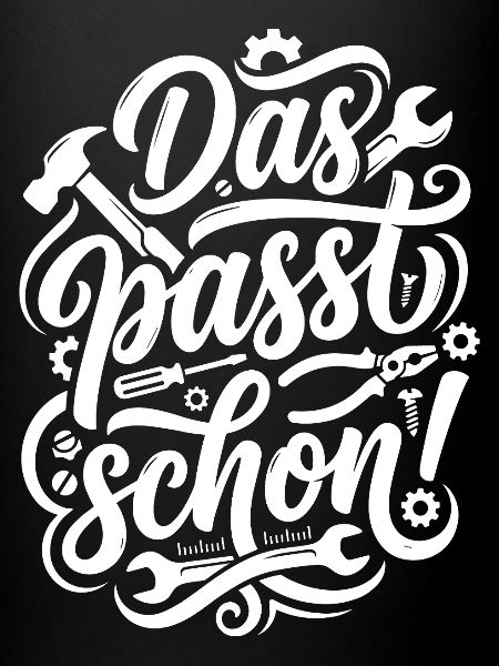 Das passt schon Handwerker Spruch