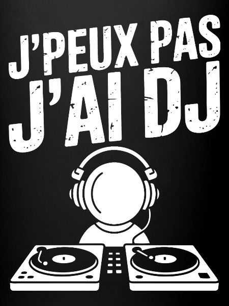 JE_PEUX_PAS_J-AI_DJ