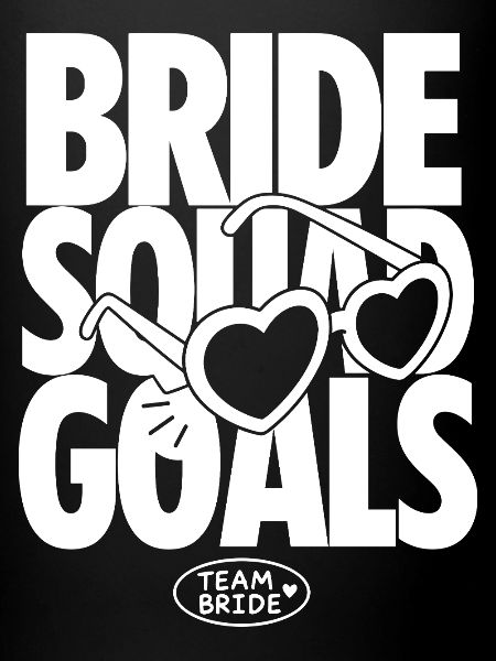 Bride Squad Goals Team Bride