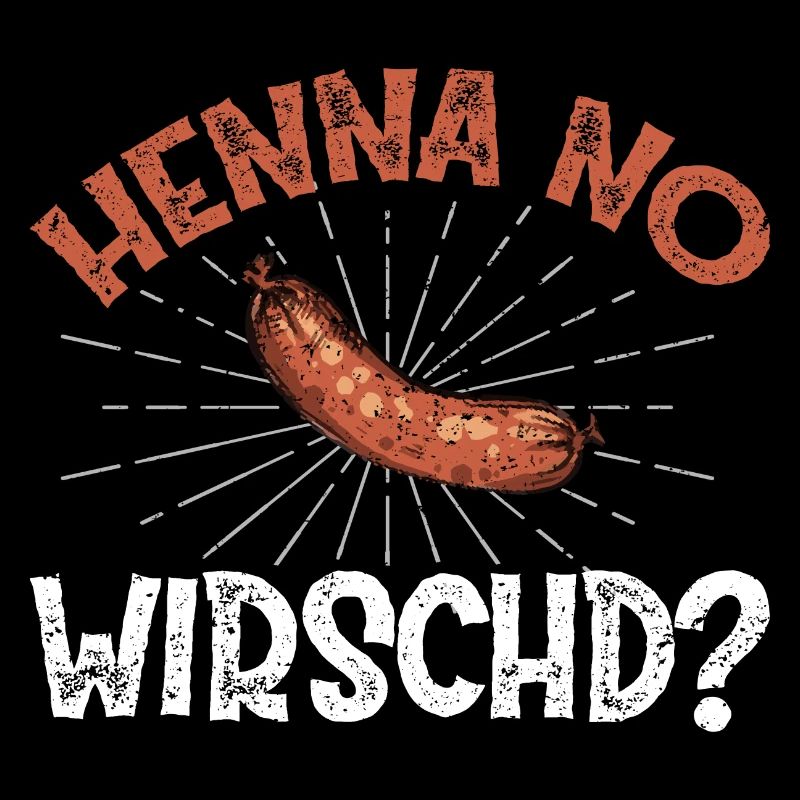 Henna no Wirschd?