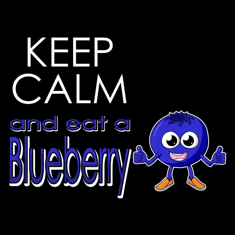 Keep calm and eat a blueberry - Blaubeere essen