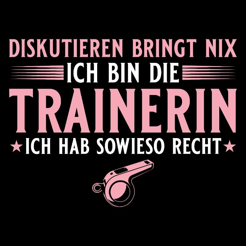 Trainerin hat sowieso recht - Handballtrainerin