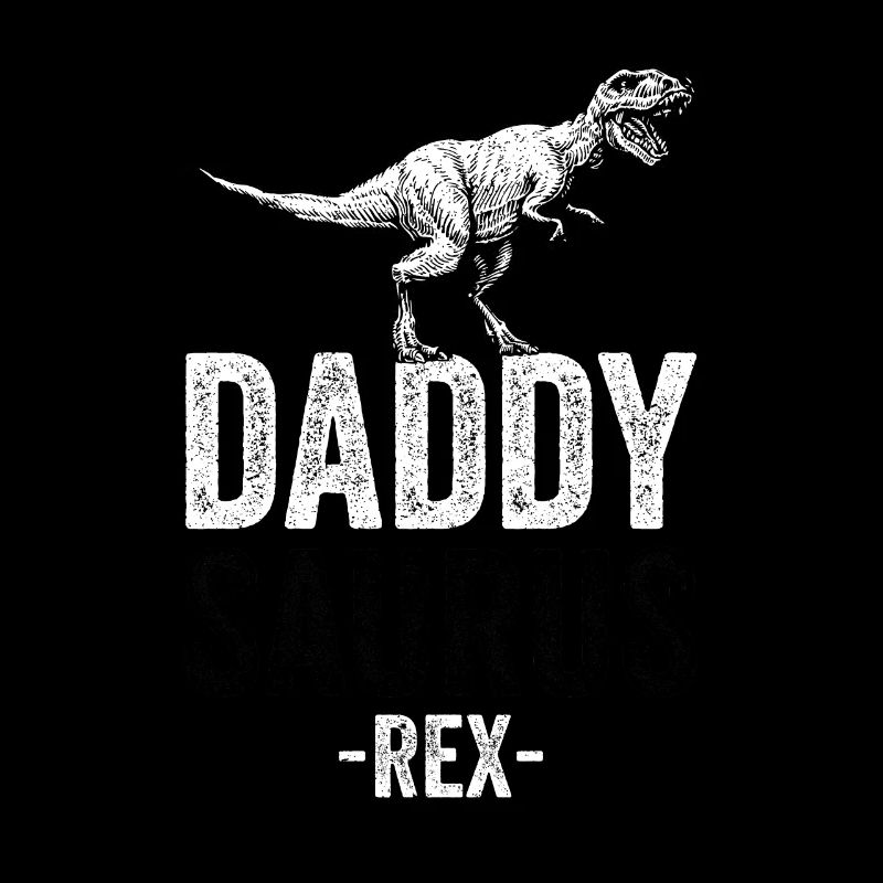 DADDYSAURUS REX - Funny Gift Dad Father