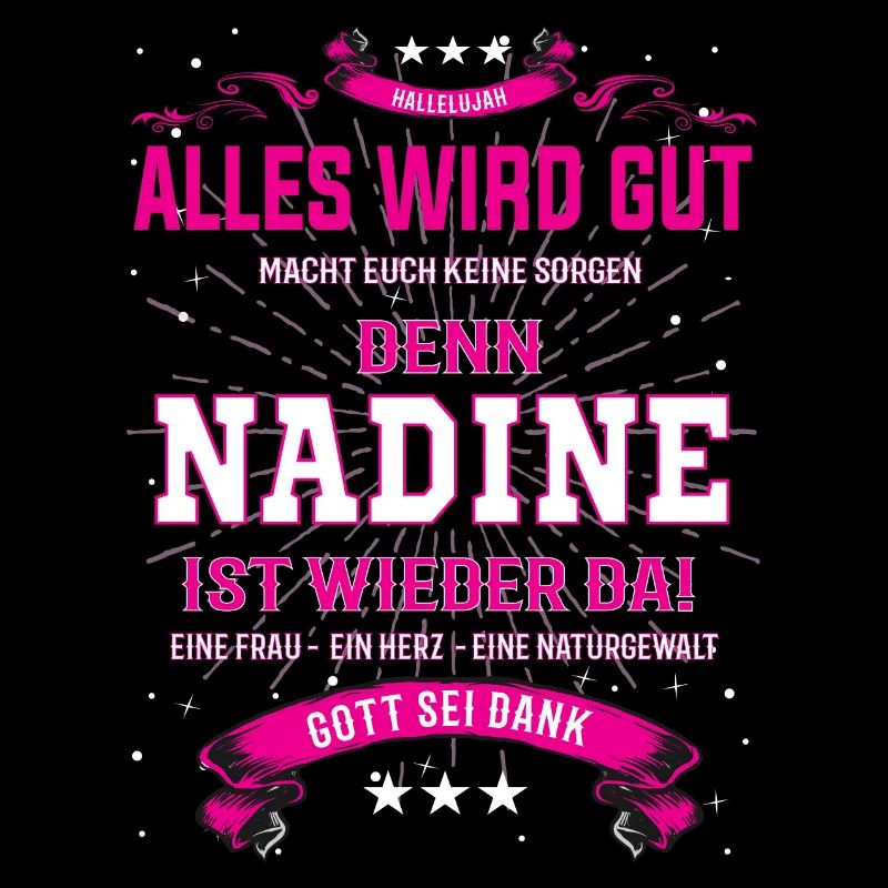 Alles wird gut denn Nadine ist wieder da!