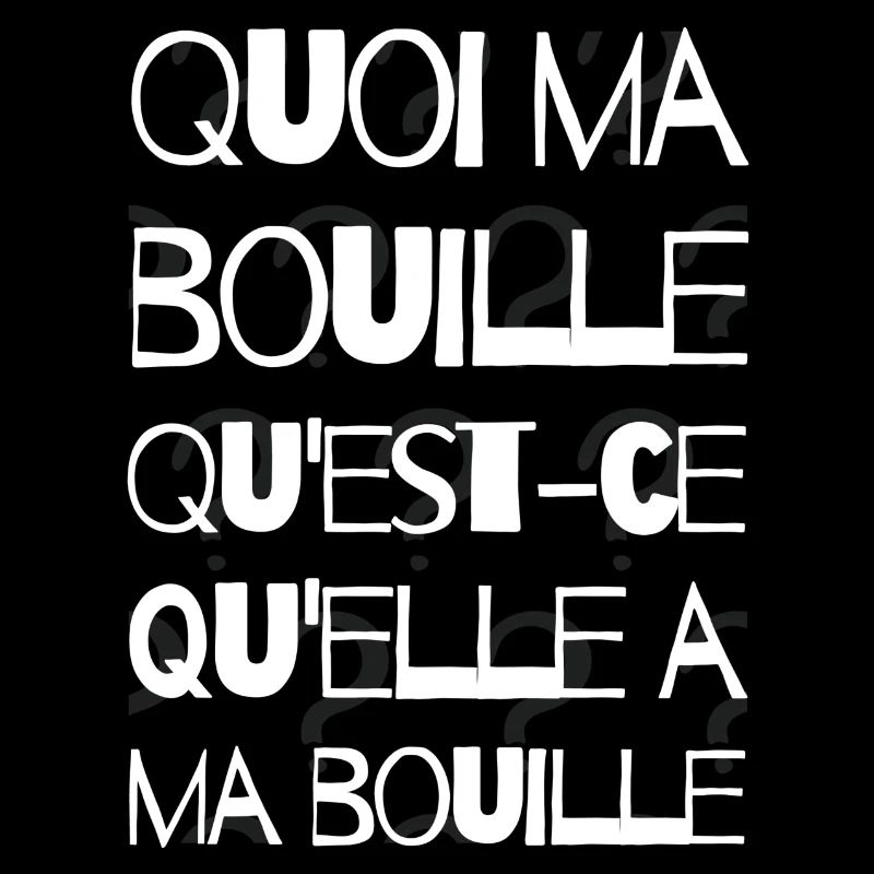 Quoi ma bouille qu'est-ce qu'elle a ma bouille