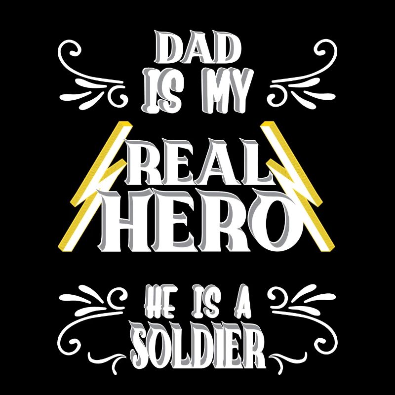 Dad my real Hero, Soldier, Pride, Gift,