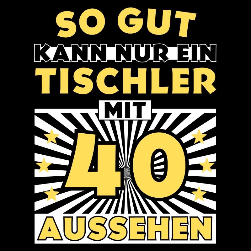 So gut kann nur ein Tischler mit 40 aussehen