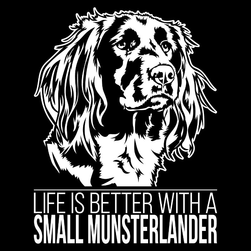 Small Munsterlander life is better Hunde Wilsigns