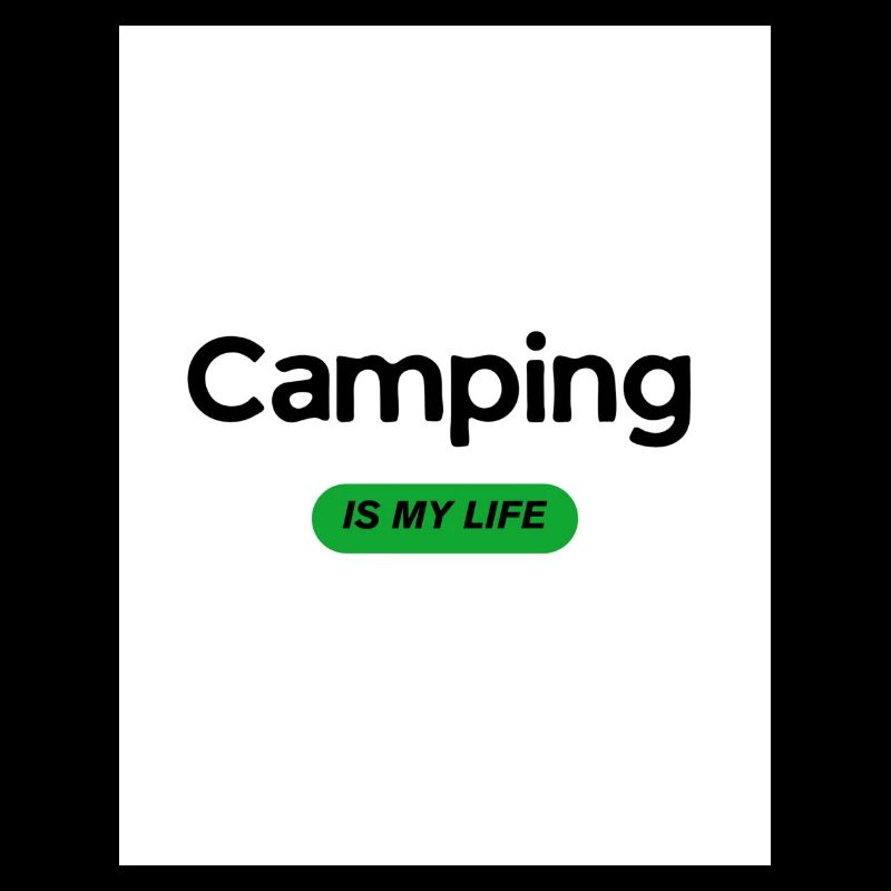 "Camping is my Life"