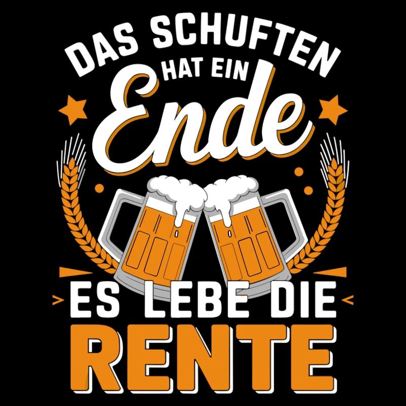Das Schuften Hat Ein Ende Es Lebe Die Rente