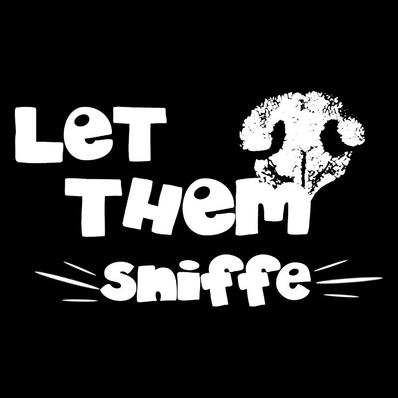 TShirt Let them Sniffe