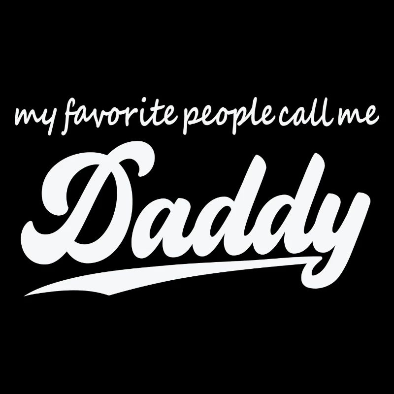 Mes personnes préférées m’appellent Daddy Spruch Papa Vater