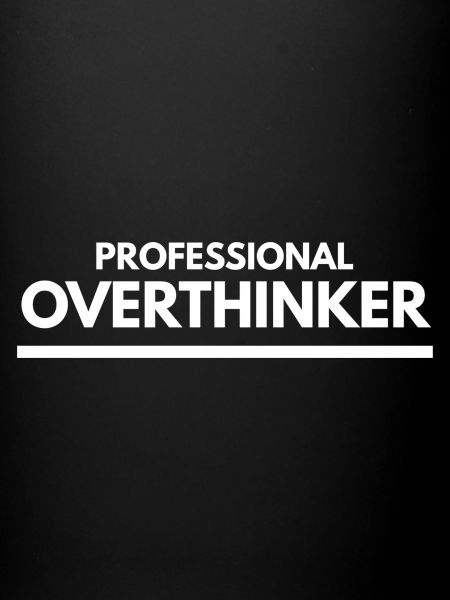 Professional Overthinker