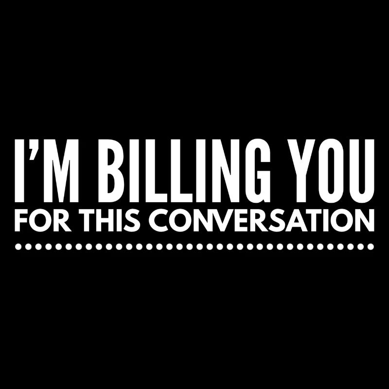 Je vous facture pour cette conversation